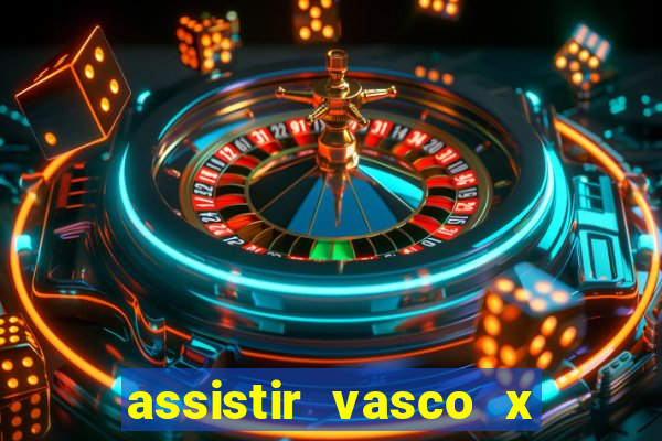 assistir vasco x cruzeiro ao vivo hd